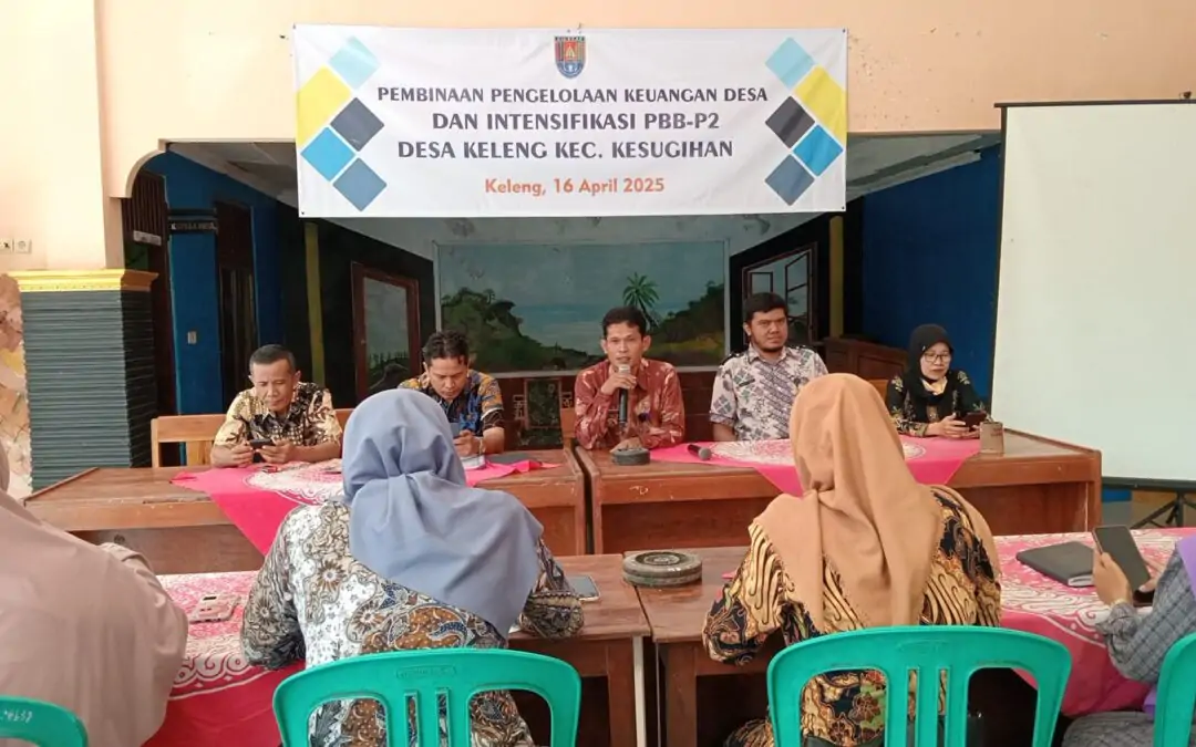 PEMBINAAN PENGELOLAAN KEUANGAN DESA DAN INTENSIFIKASI PBB-P2 DESA KELENG KEC. KESUGIHAN KAB. CILACAP
